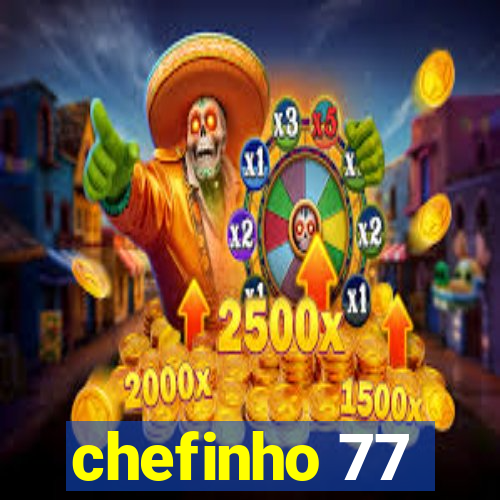 chefinho 77